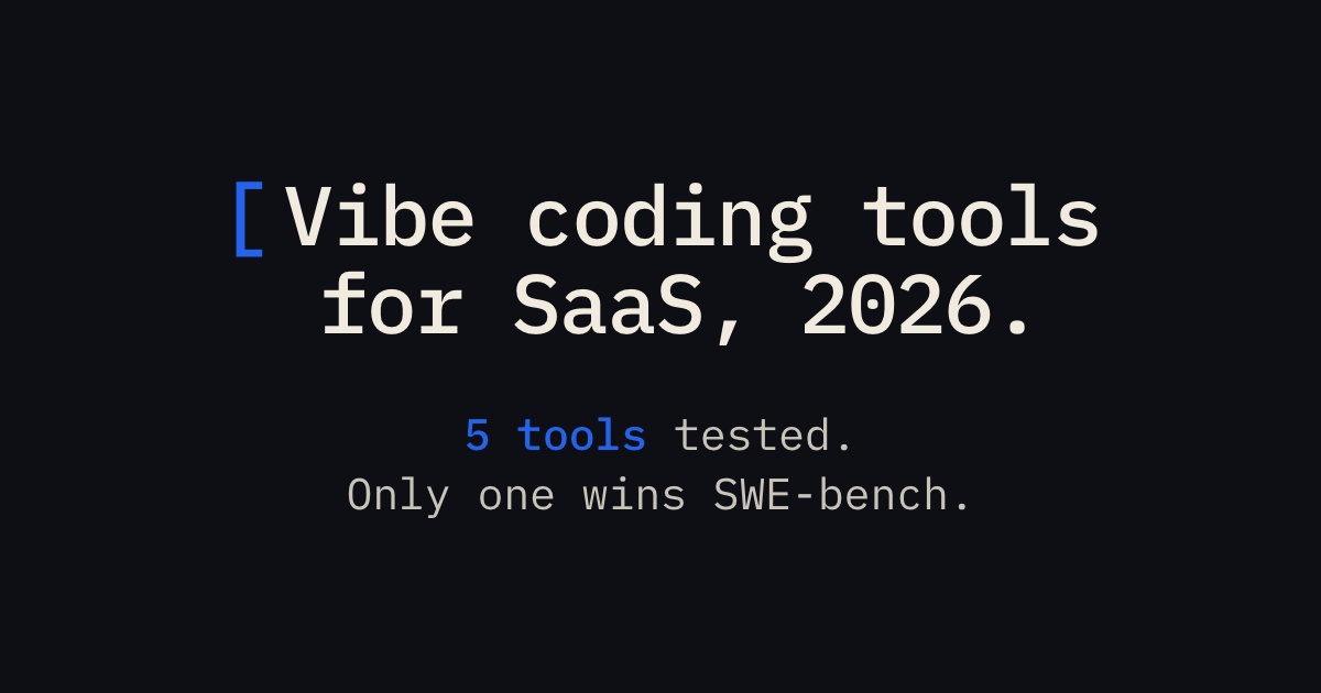 Best Vibe Coding Tools for SaaS in 2026