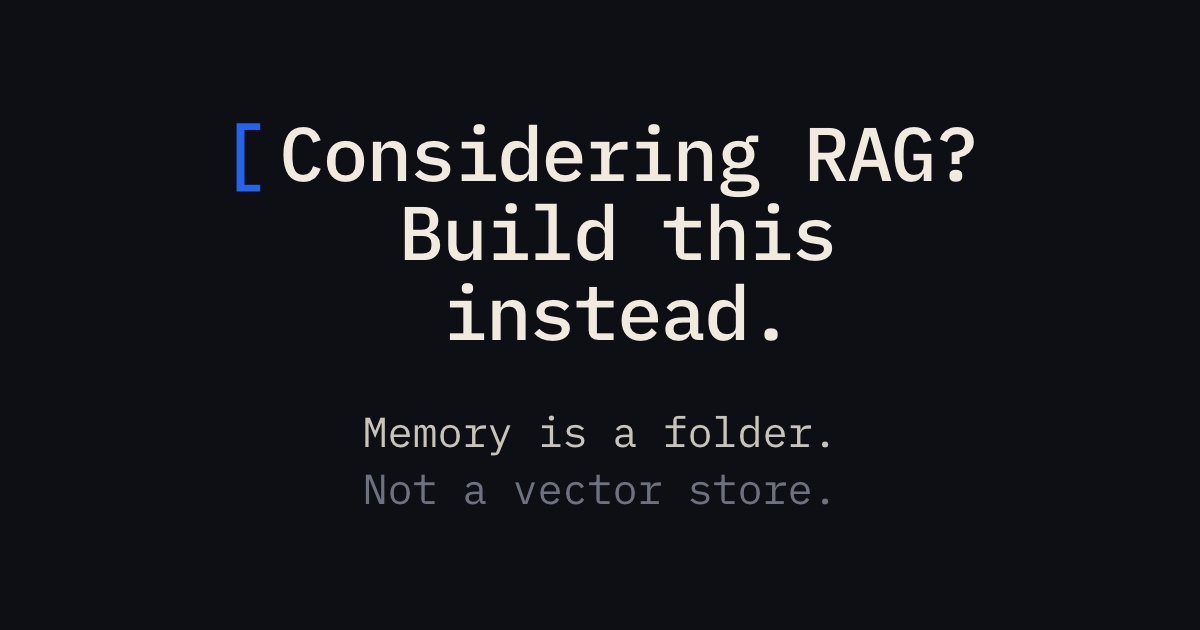 Considering RAG for your Agent? Build this instead.