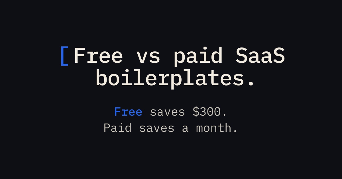Free vs Paid SaaS Boilerplates: What You Actually Get